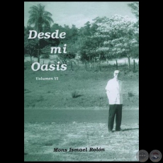 DESDE MI OASIS VI -  Autor: Monseñor ISMAEL ROLÓN - Año: 2004